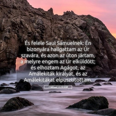 Picture 05 - 1 Sámuel 15:20 KAR - És felele Saul Sámuelnek: Én bizonyára - Bible Verse Picture