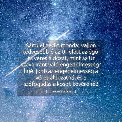 Picture 05 - 1 Sámuel 15:22 KAR - Sámuel pedig monda: Vajjon kedvesebb-é az Úr - Bible Verse Picture