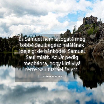 Picture 05 - 1 Sámuel 15:35 KAR - És Sámuel nem látogatá meg többé Sault - Bible Verse Picture