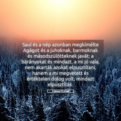 Picture 05 - 1 Sámuel 15:9 KAR - Saul és a nép azonban megkímélte Agágot és - Bible Verse Picture