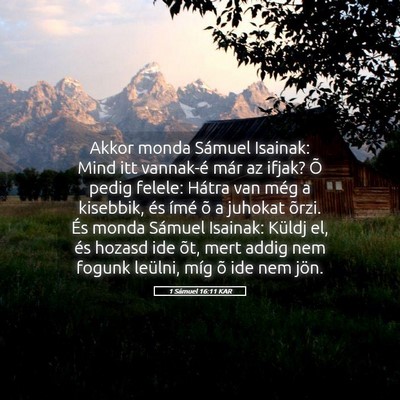 Picture 05 - 1 Sámuel 16:11 KAR - Akkor monda Sámuel Isainak: Mind itt vannak-é - Bible Verse Picture