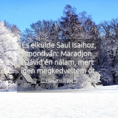 Picture 05 - 1 Sámuel 16:22 KAR - És elkülde Saul Isaihoz, mondván: Maradjon - Bible Verse Picture