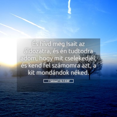 Picture 05 - 1 Sámuel 16:3 KAR - És hívd meg Isait az áldozatra, és én - Bible Verse Picture