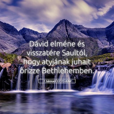 Picture 05 - 1 Sámuel 17:15 KAR - Dávid elméne és visszatére Saultól, hogy - Bible Verse Picture