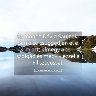 Picture 05 - 1 Sámuel 17:32 KAR - És monda Dávid Saulnak: Senki se csüggedjen el - Bible Verse Picture