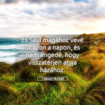 Picture 05 - 1 Sámuel 18:2 KAR - És Saul magához vevé õt azon a napon, és nem - Bible Verse Picture