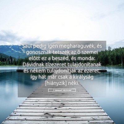 Picture 05 - 1 Sámuel 18:8 KAR - Saul pedig igen megharaguvék, és gonosznak - Bible Verse Picture