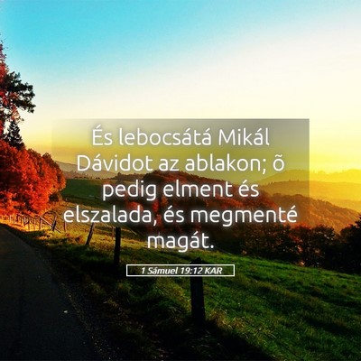 Picture 05 - 1 Sámuel 19:12 KAR - És lebocsátá Mikál Dávidot az ablakon; õ - Bible Verse Picture