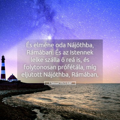 Picture 05 - 1 Sámuel 19:23 KAR - És elméne oda Nájóthba, Rámában. És az - Bible Verse Picture