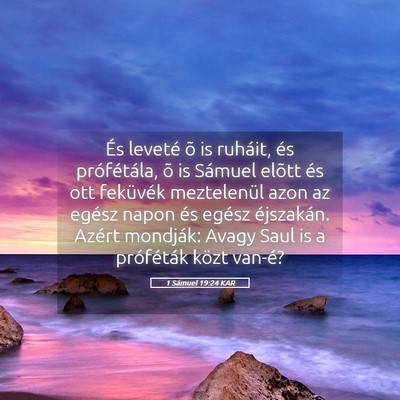 Picture 05 - 1 Sámuel 19:24 KAR - És leveté õ is ruháit, és prófétála, õ - Bible Verse Picture