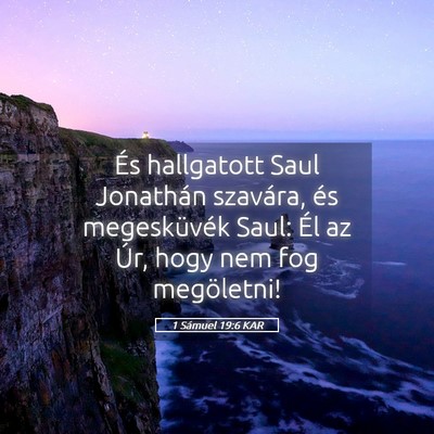 Picture 05 - 1 Sámuel 19:6 KAR - És hallgatott Saul Jonathán szavára, és - Bible Verse Picture