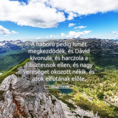 Picture 05 - 1 Sámuel 19:8 KAR - A háború pedig ismét megkezdõdék, és Dávid - Bible Verse Picture