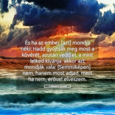 Picture 05 - 1 Sámuel 2:16 KAR - És ha az ember [azt] mondja néki: Hadd - Bible Verse Picture