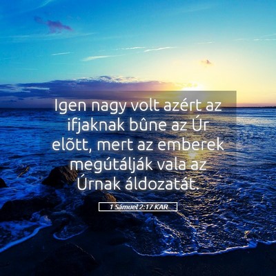Picture 05 - 1 Sámuel 2:17 KAR - Igen nagy volt azért az ifjaknak bûne az Úr - Bible Verse Picture