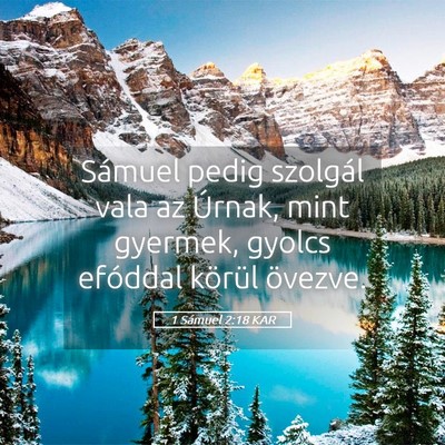 Picture 05 - 1 Sámuel 2:18 KAR - Sámuel pedig szolgál vala az Úrnak, mint - Bible Verse Picture