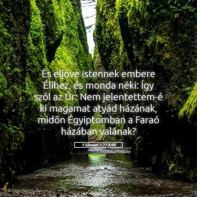 Picture 05 - 1 Sámuel 2:27 KAR - És eljöve Istennek embere Élihez, és monda - Bible Verse Picture