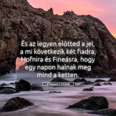 Picture 05 - 1 Sámuel 2:34 KAR - És az legyen elõtted a jel, a mi következik - Bible Verse Picture