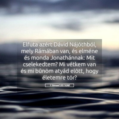 Picture 05 - 1 Sámuel 20:1 KAR - Elfuta azért Dávid Nájóthból, mely Rámában - Bible Verse Picture