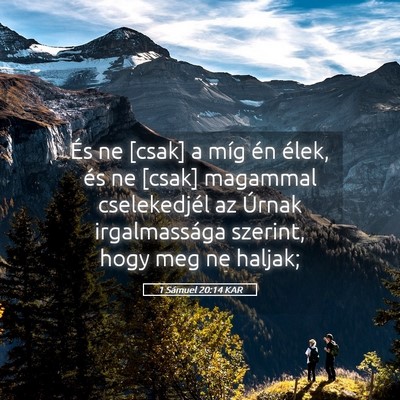 Picture 05 - 1 Sámuel 20:14 KAR - És ne [csak] a míg én élek, és ne [csak] - Bible Verse Picture