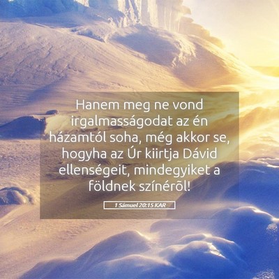 Picture 05 - 1 Sámuel 20:15 KAR - Hanem meg ne vond irgalmasságodat az én - Bible Verse Picture