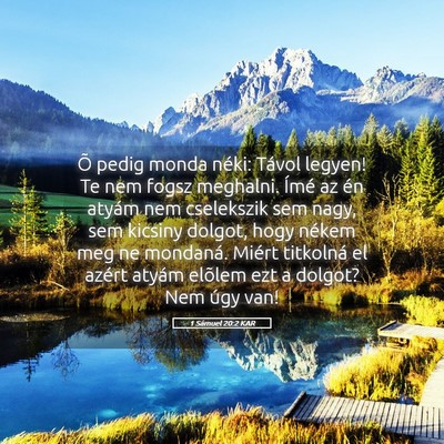 Picture 05 - 1 Sámuel 20:2 KAR - Õ pedig monda néki: Távol legyen! Te nem fogsz - Bible Verse Picture