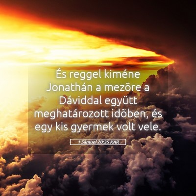 Picture 05 - 1 Sámuel 20:35 KAR - És reggel kiméne Jonathán a mezõre a - Bible Verse Picture