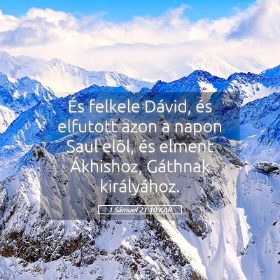 Picture 05 - 1 Sámuel 21:10 KAR - És felkele Dávid, és elfutott azon a napon - Bible Verse Picture