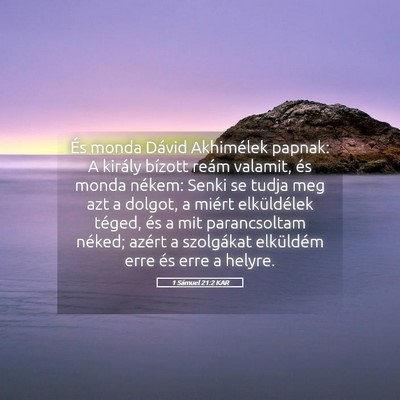 Picture 05 - 1 Sámuel 21:2 KAR - És monda Dávid Akhimélek papnak: A király - Bible Verse Picture