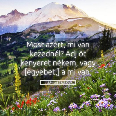 Picture 05 - 1 Sámuel 21:3 KAR - Most azért, mi van kezednél? Adj öt kenyeret - Bible Verse Picture
