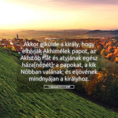 Picture 05 - 1 Sámuel 22:11 KAR - Akkor elkülde a király, hogy elhívják - Bible Verse Picture