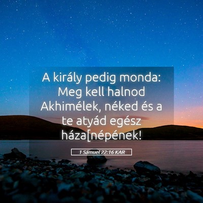 Picture 05 - 1 Sámuel 22:16 KAR - A király pedig monda: Meg kell halnod - Bible Verse Picture