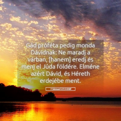 Picture 05 - 1 Sámuel 22:5 KAR - Gád próféta pedig monda Dávidnak: Ne maradj a - Bible Verse Picture