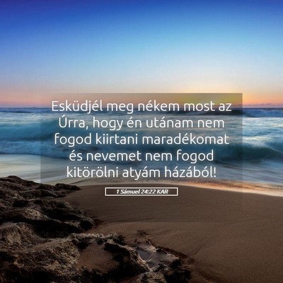 Picture 05 - 1 Sámuel 24:22 KAR - Esküdjél meg nékem most az Úrra, hogy én - Bible Verse Picture