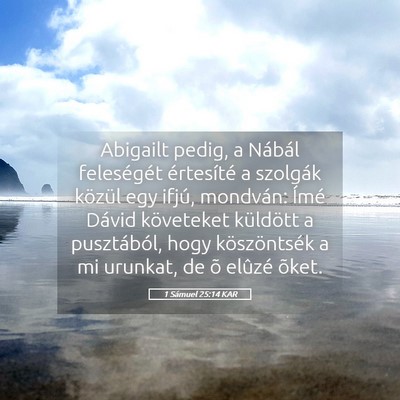 Picture 05 - 1 Sámuel 25:14 KAR - Abigailt pedig, a Nábál feleségét értesíté - Bible Verse Picture