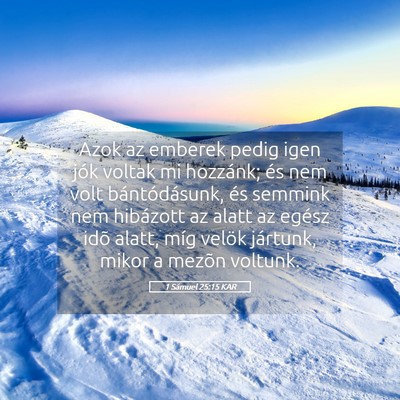 Picture 05 - 1 Sámuel 25:15 KAR - Azok az emberek pedig igen jók voltak mi - Bible Verse Picture