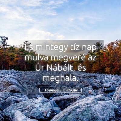 Picture 05 - 1 Sámuel 25:38 KAR - És mintegy tíz nap mulva megveré az Úr - Bible Verse Picture