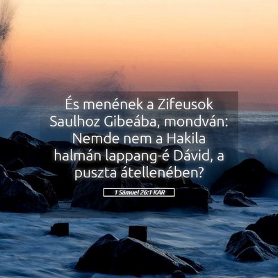 Picture 05 - 1 Sámuel 26:1 KAR - És menének a Zifeusok Saulhoz Gibeába, - Bible Verse Picture