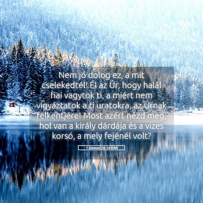 Picture 05 - 1 Sámuel 26:16 KAR - Nem jó dolog ez, a mit cselekedtél! Él az Úr, - Bible Verse Picture