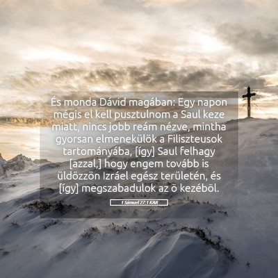 Picture 05 - 1 Sámuel 27:1 KAR - És monda Dávid magában: Egy napon mégis el - Bible Verse Picture