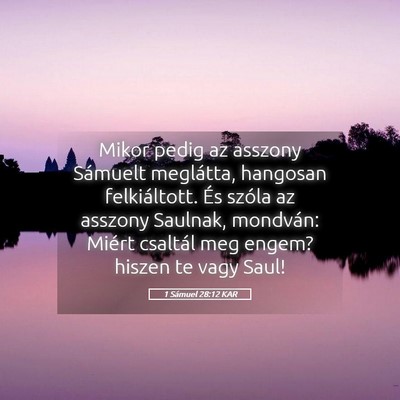 Picture 05 - 1 Sámuel 28:12 KAR - Mikor pedig az asszony Sámuelt meglátta, - Bible Verse Picture