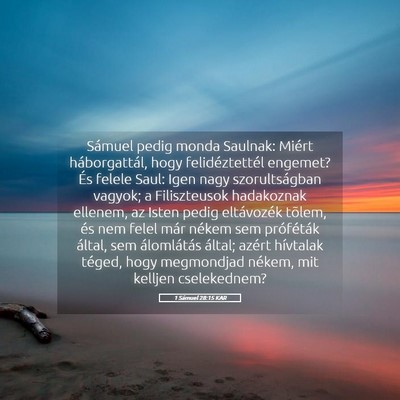 Picture 05 - 1 Sámuel 28:15 KAR - Sámuel pedig monda Saulnak: Miért - Bible Verse Picture