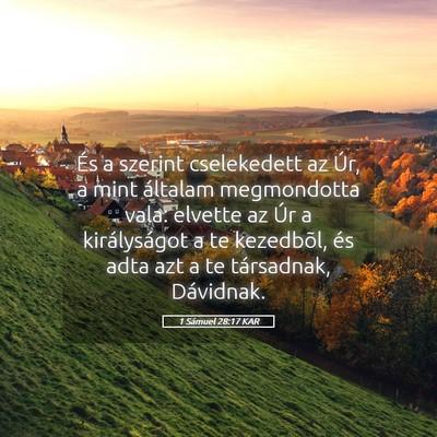 Picture 05 - 1 Sámuel 28:17 KAR - És a szerint cselekedett az Úr, a mint általam - Bible Verse Picture