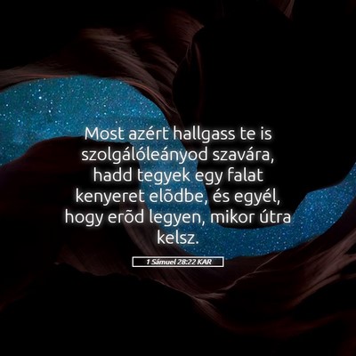 Picture 05 - 1 Sámuel 28:22 KAR - Most azért hallgass te is szolgálóleányod - Bible Verse Picture