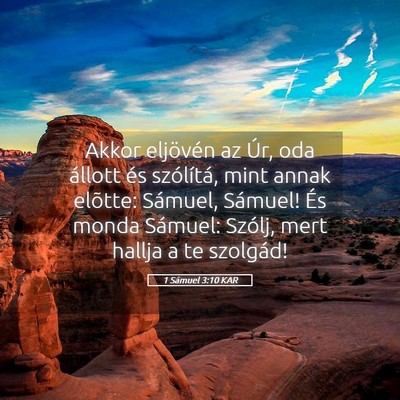Picture 05 - 1 Sámuel 3:10 KAR - Akkor eljövén az Úr, oda állott és - Bible Verse Picture