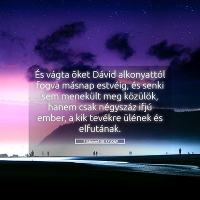 Picture 05 - 1 Sámuel 30:17 KAR - És vágta õket Dávid alkonyattól fogva - Bible Verse Picture