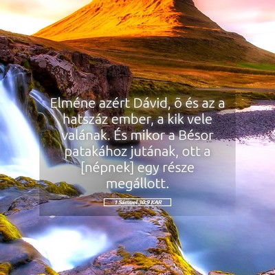 Picture 05 - 1 Sámuel 30:9 KAR - Elméne azért Dávid, õ és az a hatszáz - Bible Verse Picture