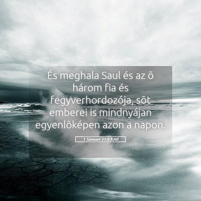 Picture 05 - 1 Sámuel 31:6 KAR - És meghala Saul és az õ három fia és - Bible Verse Picture