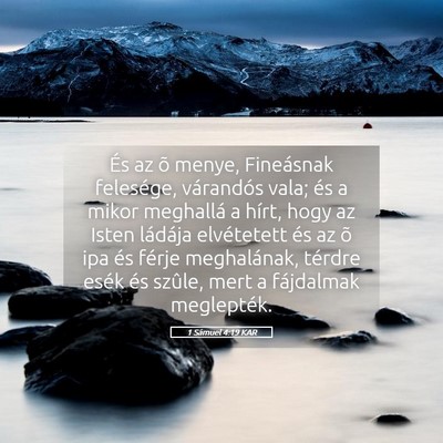 Picture 05 - 1 Sámuel 4:19 KAR - És az õ menye, Fineásnak felesége, várandós - Bible Verse Picture