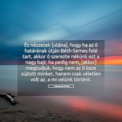 Picture 05 - 1 Sámuel 6:9 KAR - És nézzetek [utána], hogy ha az õ határának - Bible Verse Picture