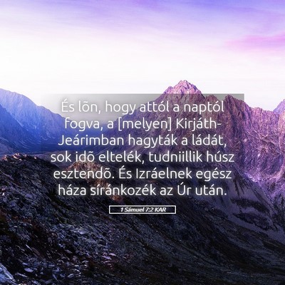 Picture 05 - 1 Sámuel 7:2 KAR - És lõn, hogy attól a naptól fogva, a [melyen] - Bible Verse Picture